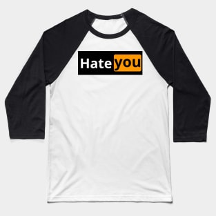 Hate you Baseball T-Shirt